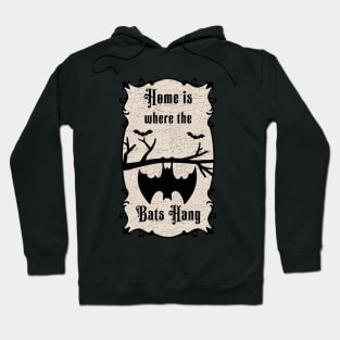 Home is where the bats hanging Hoodie